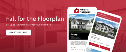 Fall for the floor plan, home floor plan matching game. Fischer Homes. Luxury home builder in Cincinnati, Raleigh, Kentucky, Indiana, and more. "Let us be the matchmaker for your dream home!"