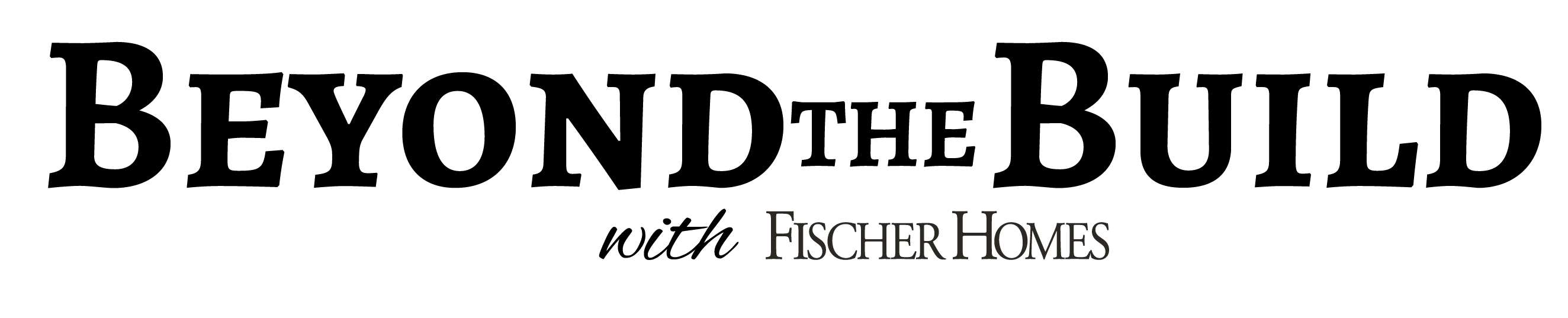 Fischer Homes is forever focused on continuing to go Beyond the Build, by continuing to build the best customer experience possible.
