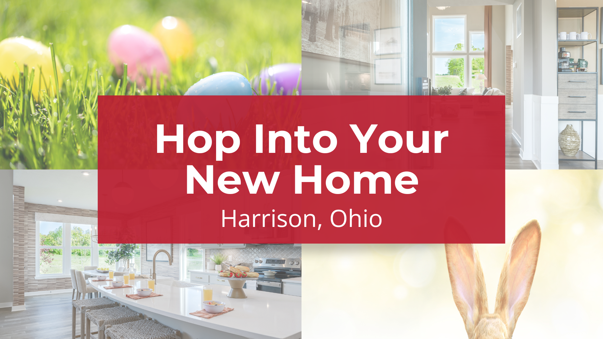 Hop Into Your New Home Touring Event in Harrison, OH!