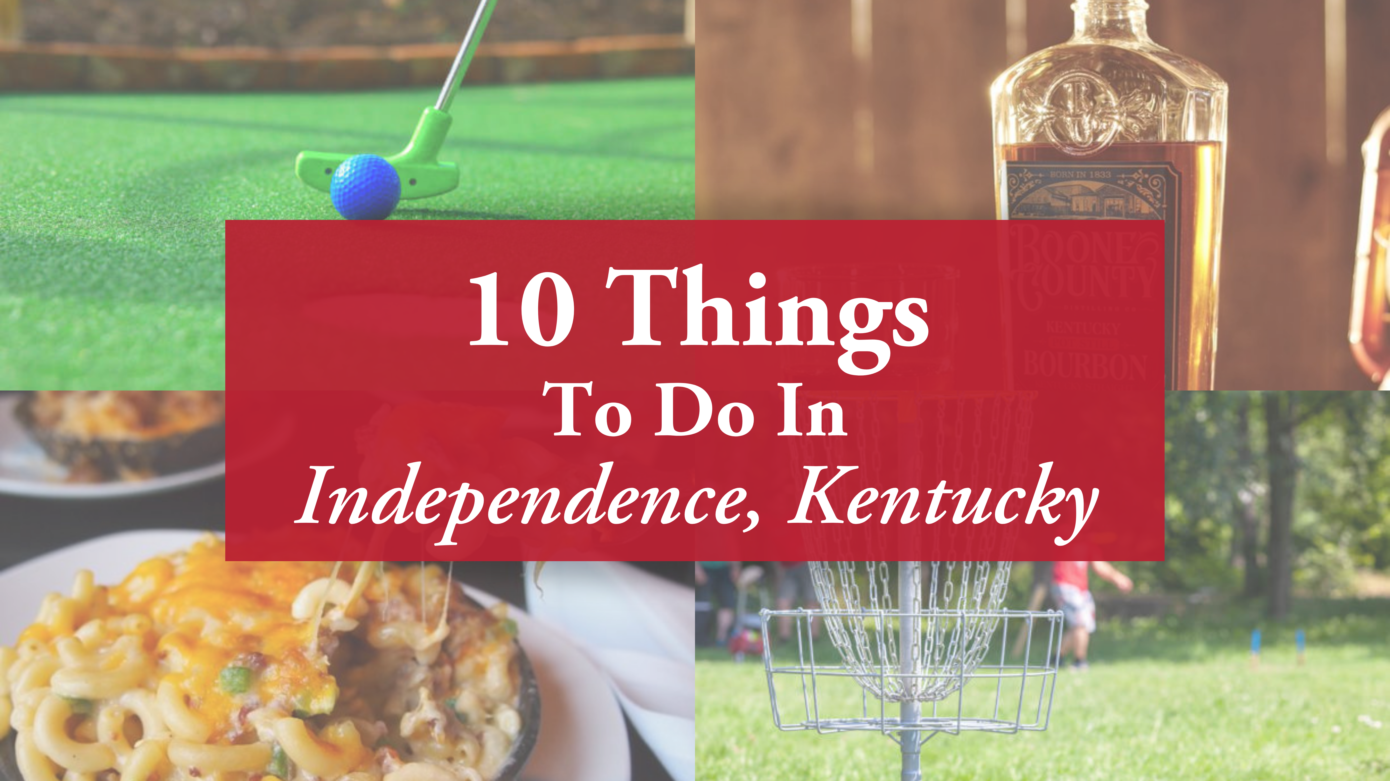 10 Things To Do in Independence, Kentucky!
