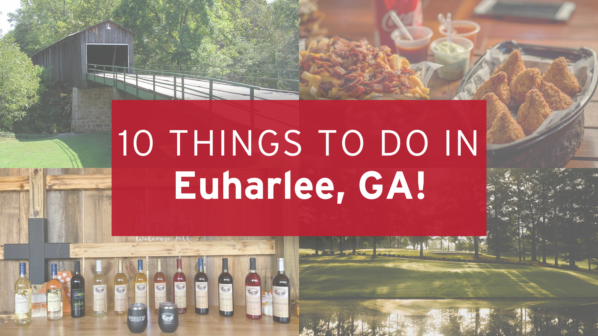 10 Things To Do In Euharlee, Georgia!