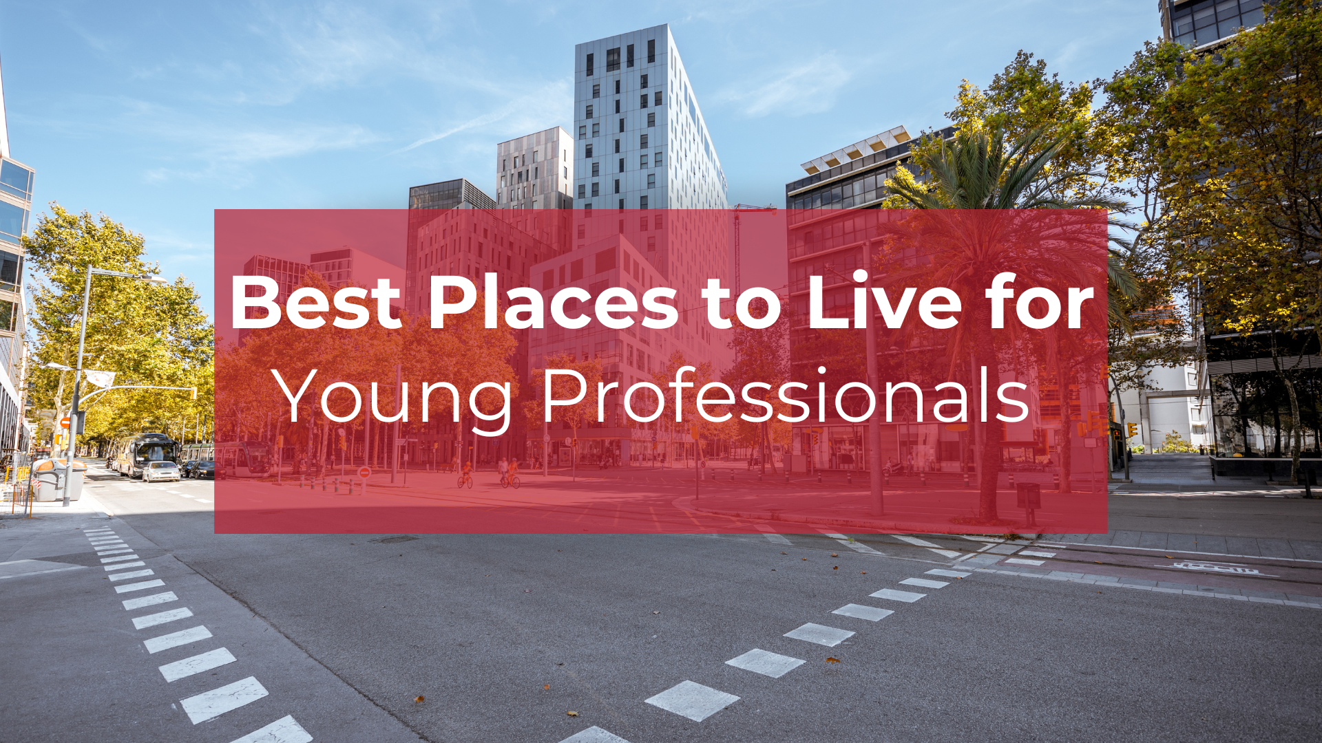 Best Places to Live for Young Professionals