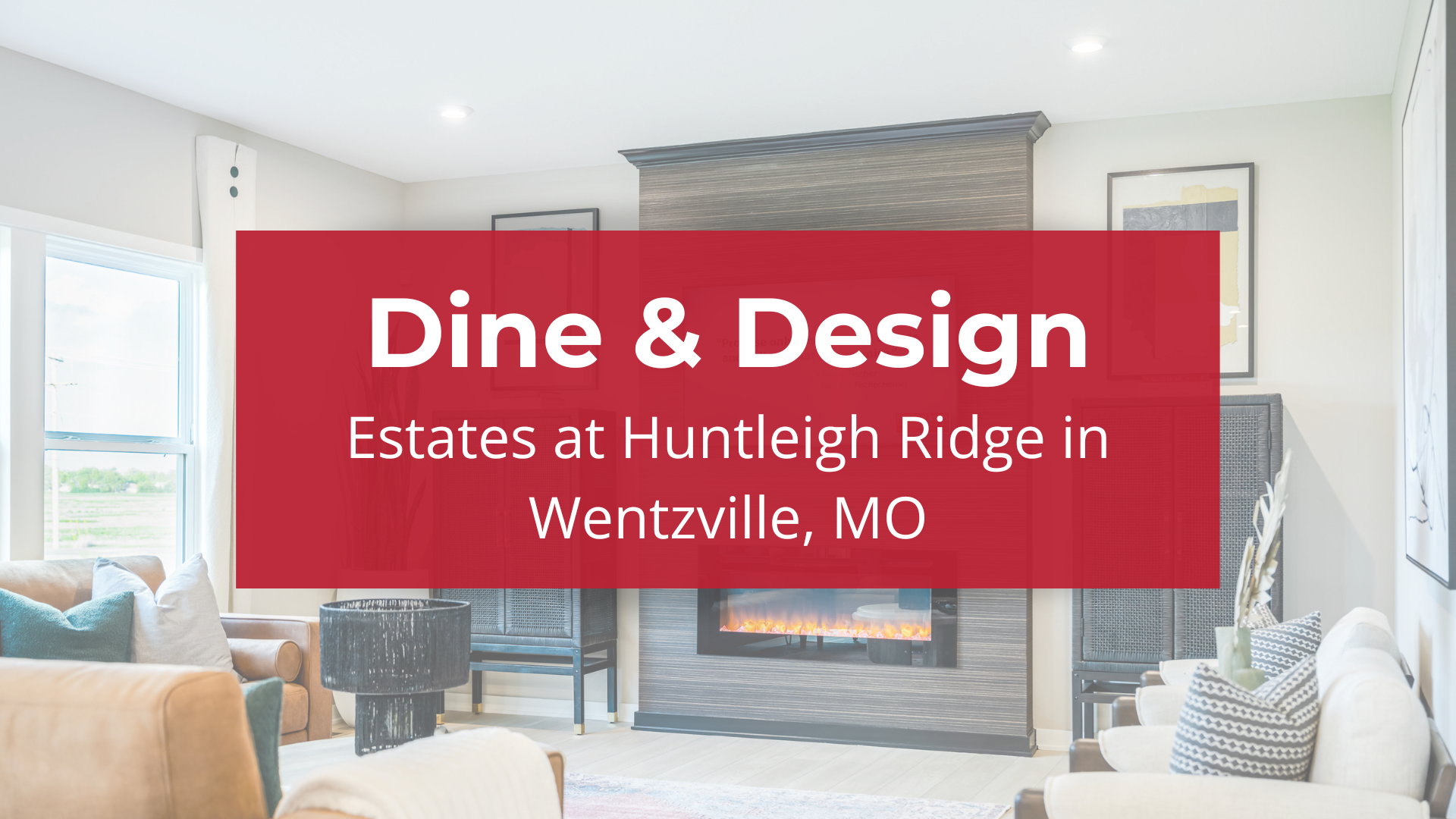 Dine & Design in Wentzville, MO!