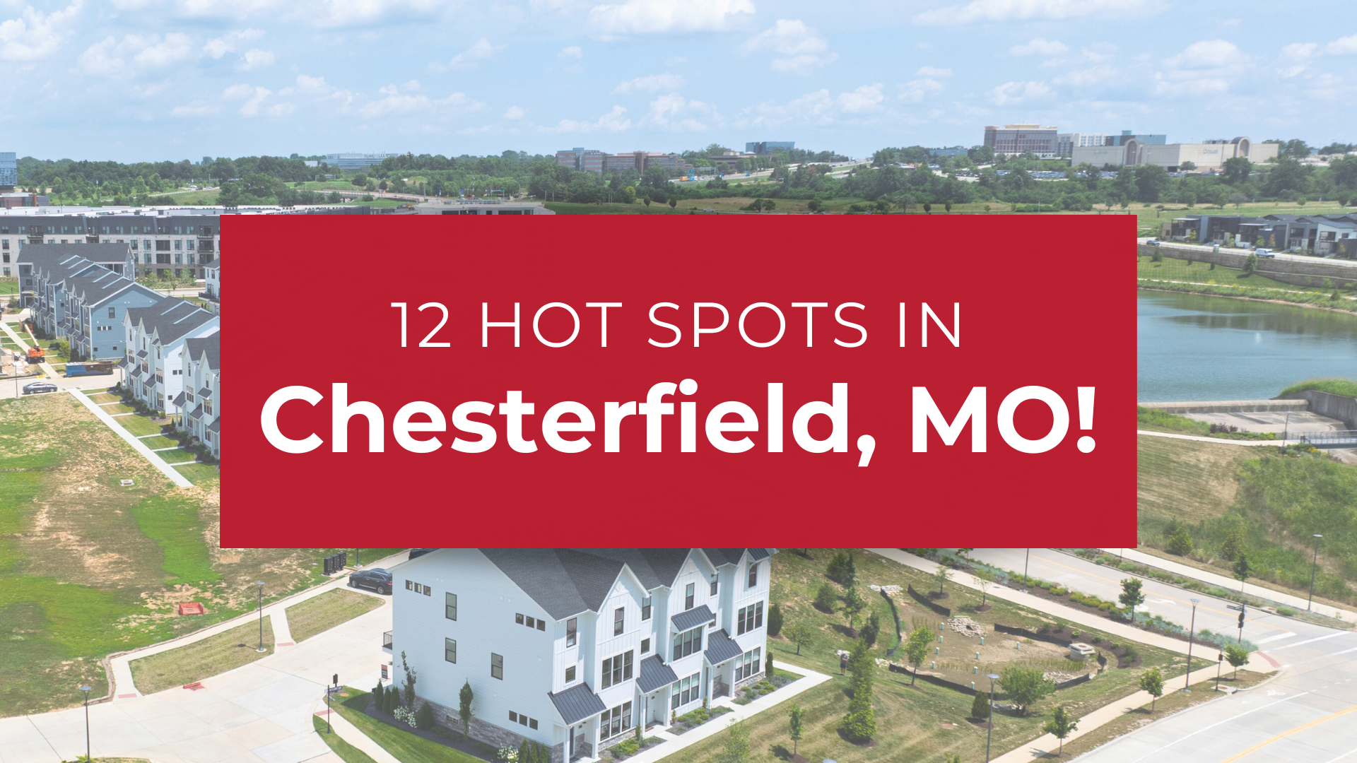 12 Hot Spots in Chesterfield, MO!