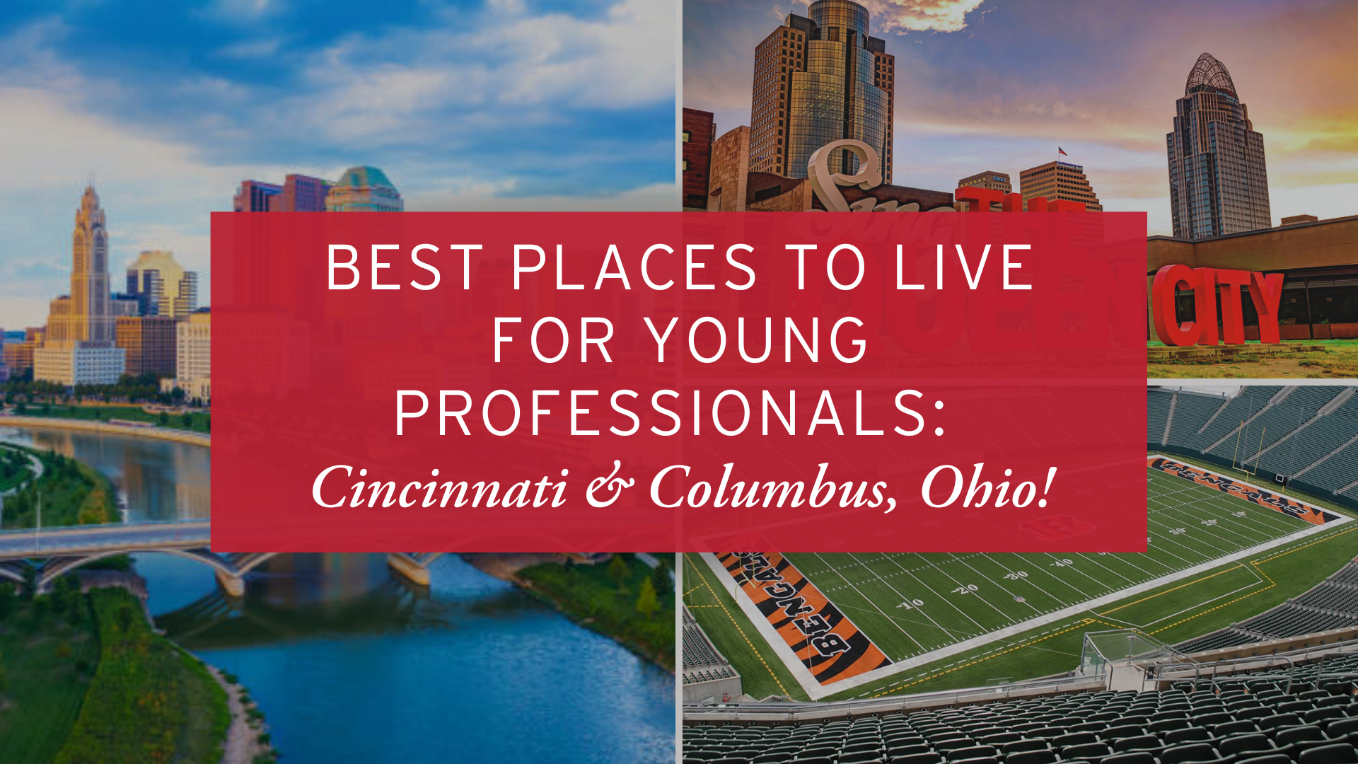 Best Places to Live for Young Professionals - Cincinnati & Columbus, OH!