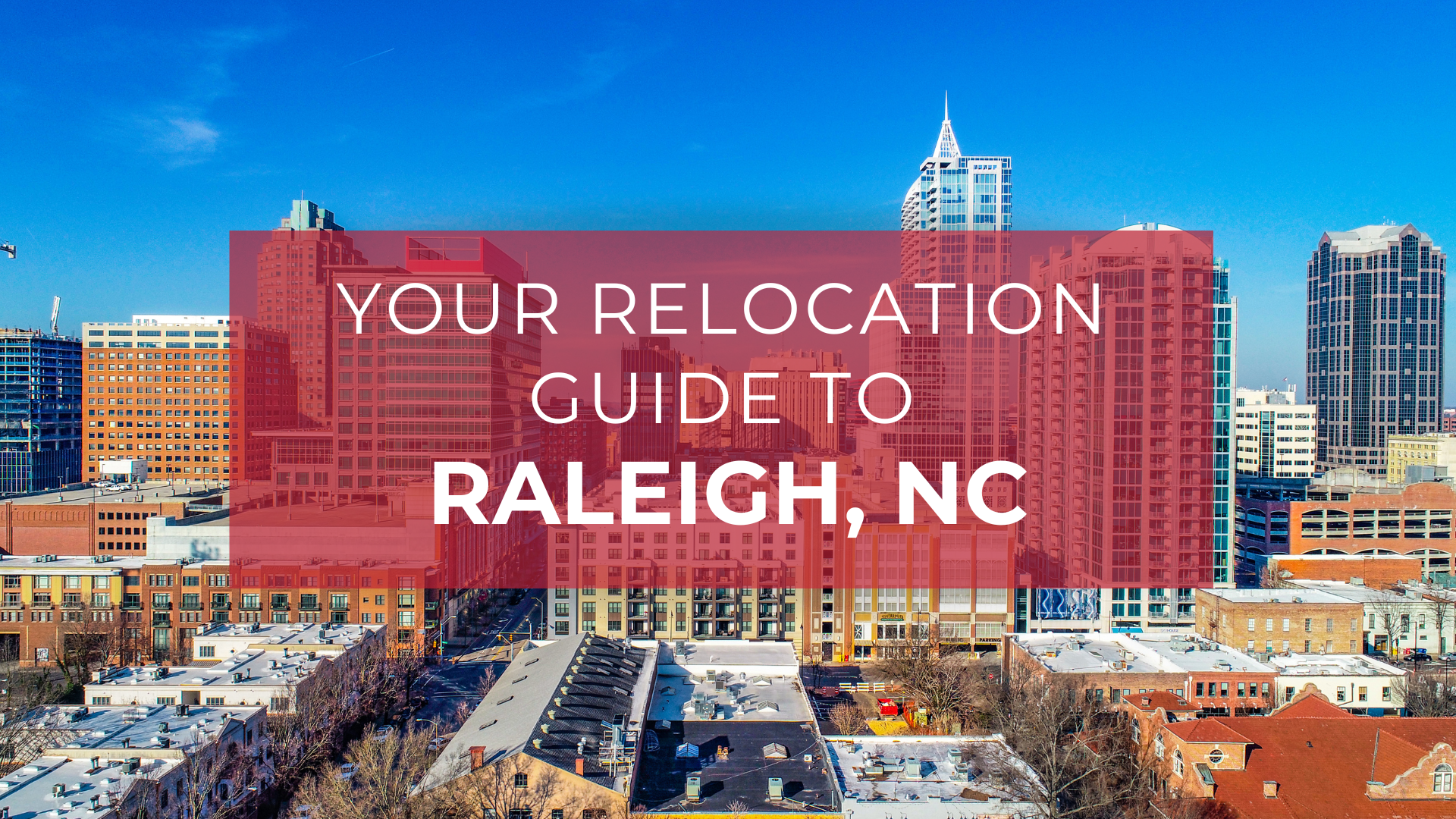 Your Relocation Guide to Raleigh, NC